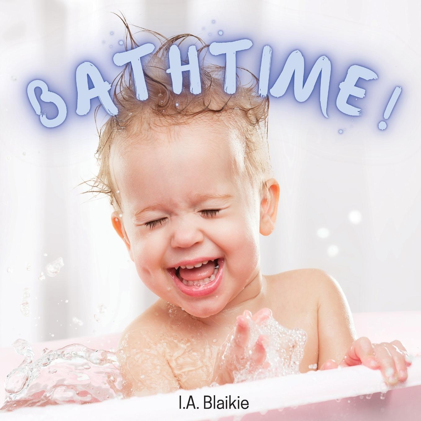 Cover: 9781739762612 | Bathtime! | I A Blaikie | Taschenbuch | Paperback | Englisch | 2022