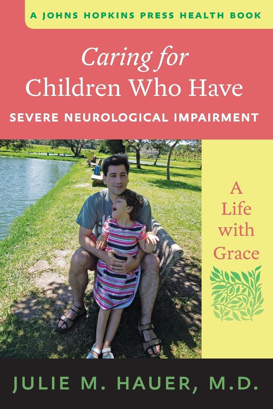 Cover: 9781421409375 | Caring for Children Who Have Severe Neurological Impairment | Hauer