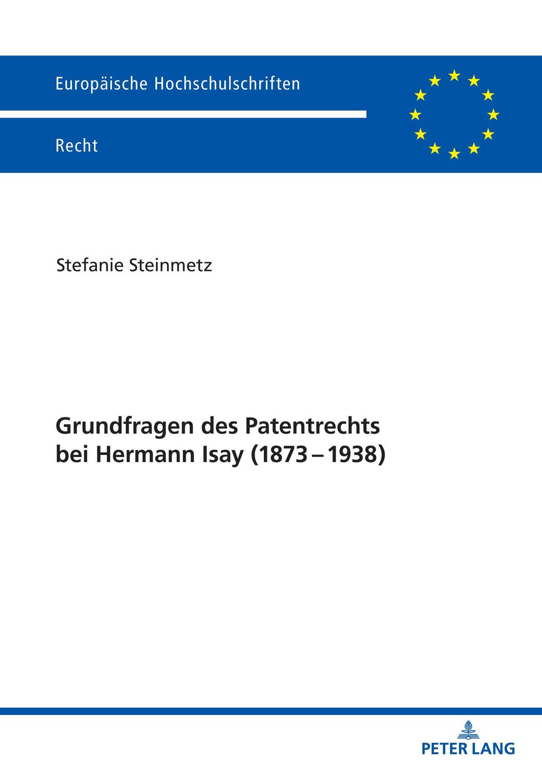 Cover: 9783631847497 | Grundfragen des Patentrechts bei Hermann Isay (1873-1938) | Steinmetz