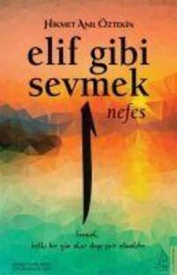 Cover: 9786053117520 | Elif Gibi Sevmek - Nefes (1. Kitap) | Hikmet Anil Öztekin | Buch