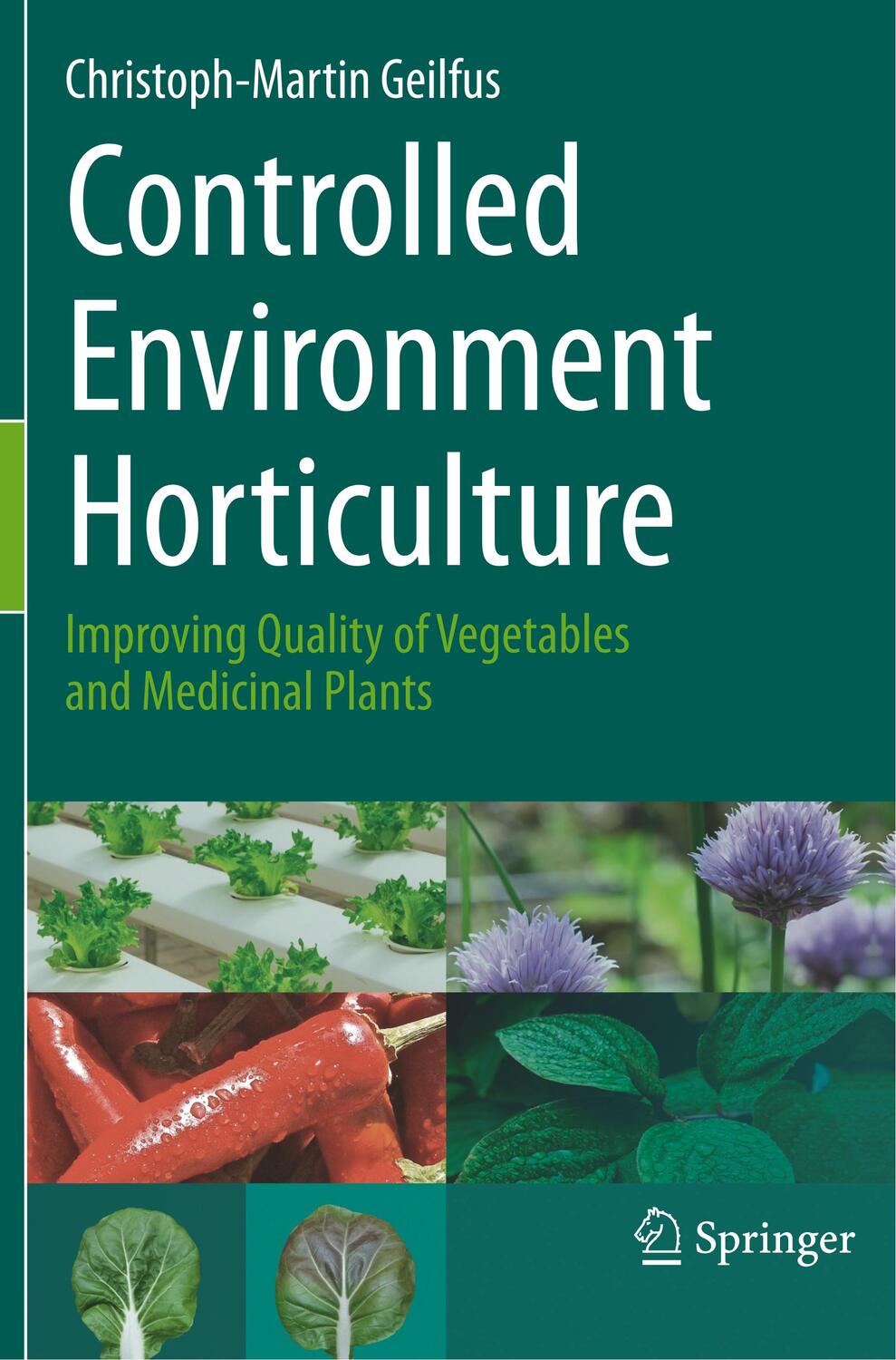 Cover: 9783030231996 | Controlled Environment Horticulture | Christoph-Martin Geilfus | Buch