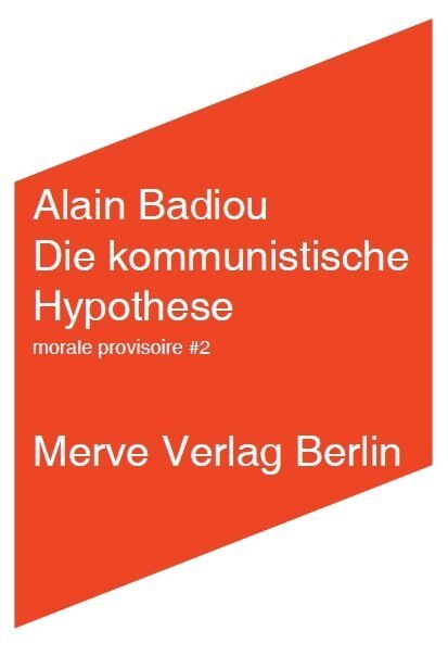 Cover: 9783883962870 | Die kommunistische Hypothese | Morale provisoire No.2 | Alain Badiou