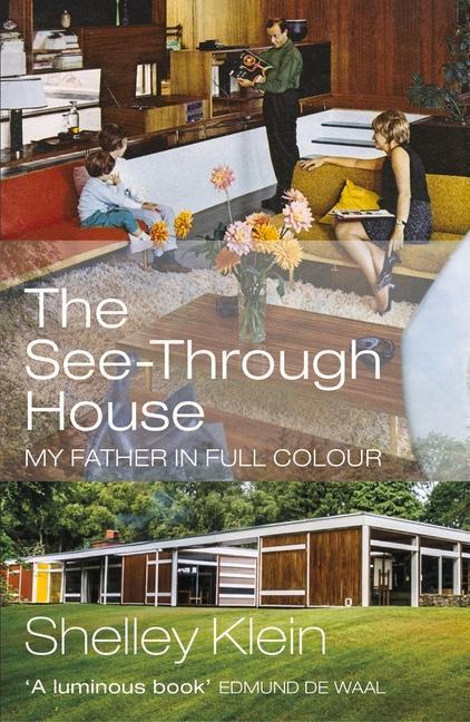 Cover: 9781529111545 | The See-Through House | My Father in Full Colour | Shelley Klein