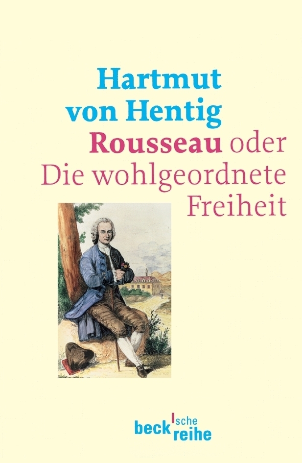 Cover: 9783406511035 | Rousseau oder Die wohlgeordnete Freiheit | Hartmut von Hentig | Buch