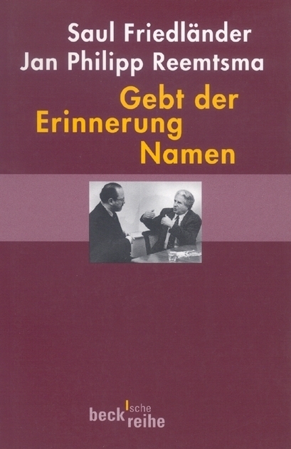 Cover: 9783406421082 | Gebt der Erinnerung Namen | Saul Friedländer (u. a.) | Taschenbuch