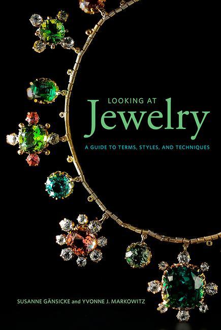 Cover: 9781606065990 | Looking at Jewelry: A Guide to Terms, Styles, and Techniques | Buch