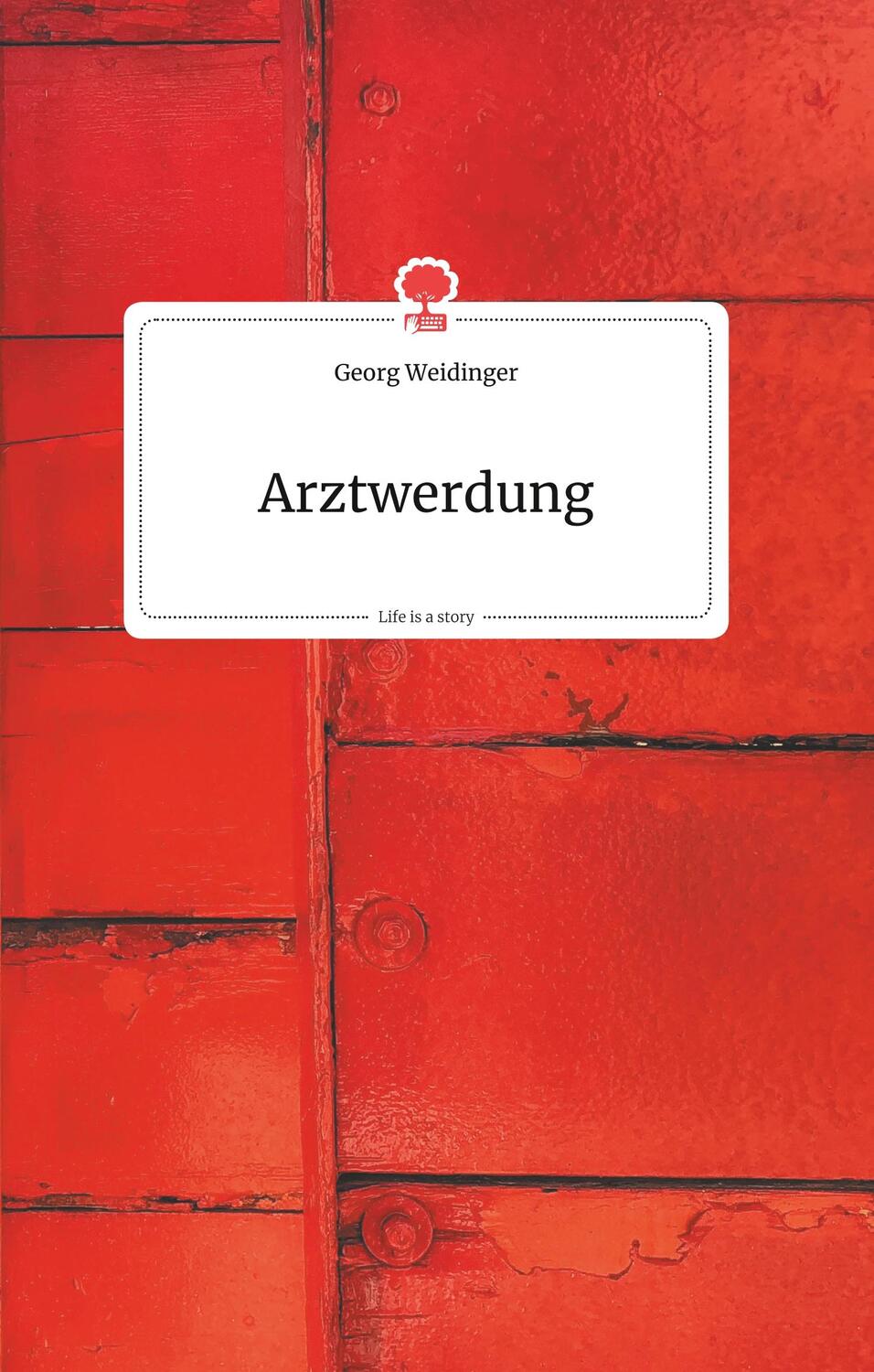 Cover: 9783990871003 | Arztwerdung. Life is a Story - story.one | Georg Weidinger | Buch