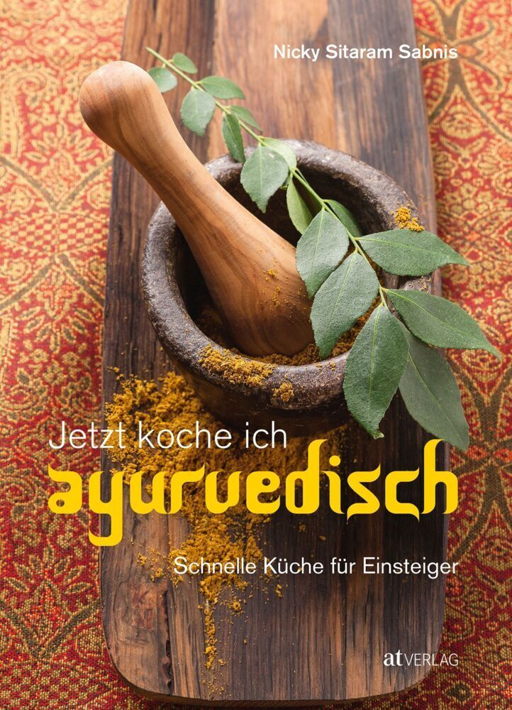 Cover: 9783038009276 | Jetzt koche ich ayurvedisch | Schnelle Küche für Einsteiger | Sabnis