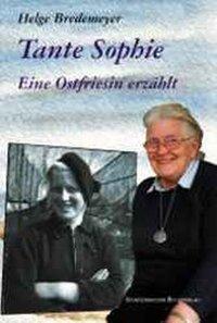 Cover: 9783897280298 | Tante Sophie | Eine Ostfriesin erzählt | Helge Bredemeyer | Buch