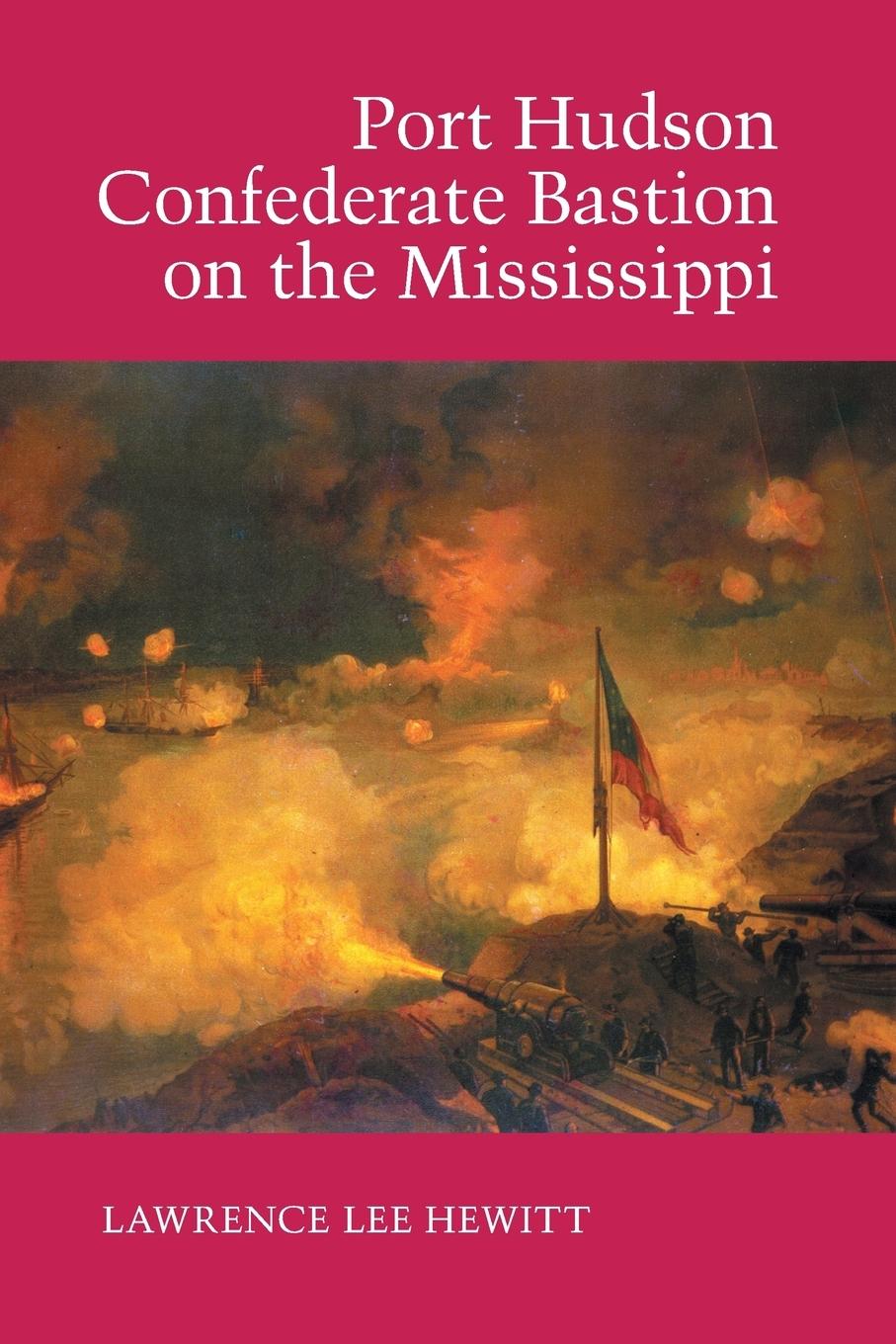 Cover: 9780807119617 | Port Hudson, Confederate Bastion on the Mississippi | Hewitt | Buch