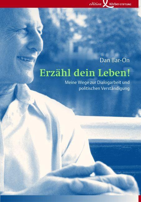 Cover: 9783896840448 | Erzähl dein Leben! | Dan Bar-On | Taschenbuch | Deutsch | 2004
