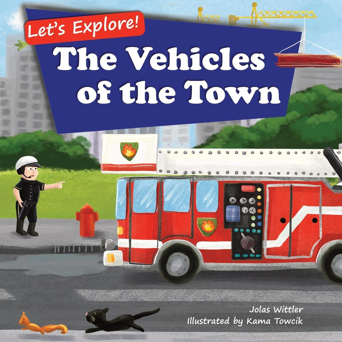 Cover: 9783949304026 | Let's Explore! The Vehicles of the Town | Jolas Wittler | Taschenbuch