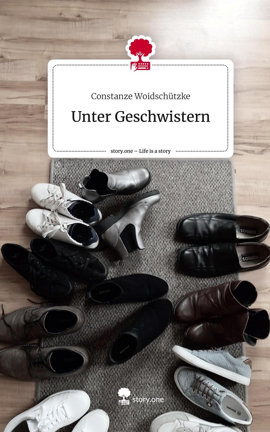 Cover: 9783711501998 | Unter Geschwistern. Life is a Story - story.one | Woidschützke | Buch