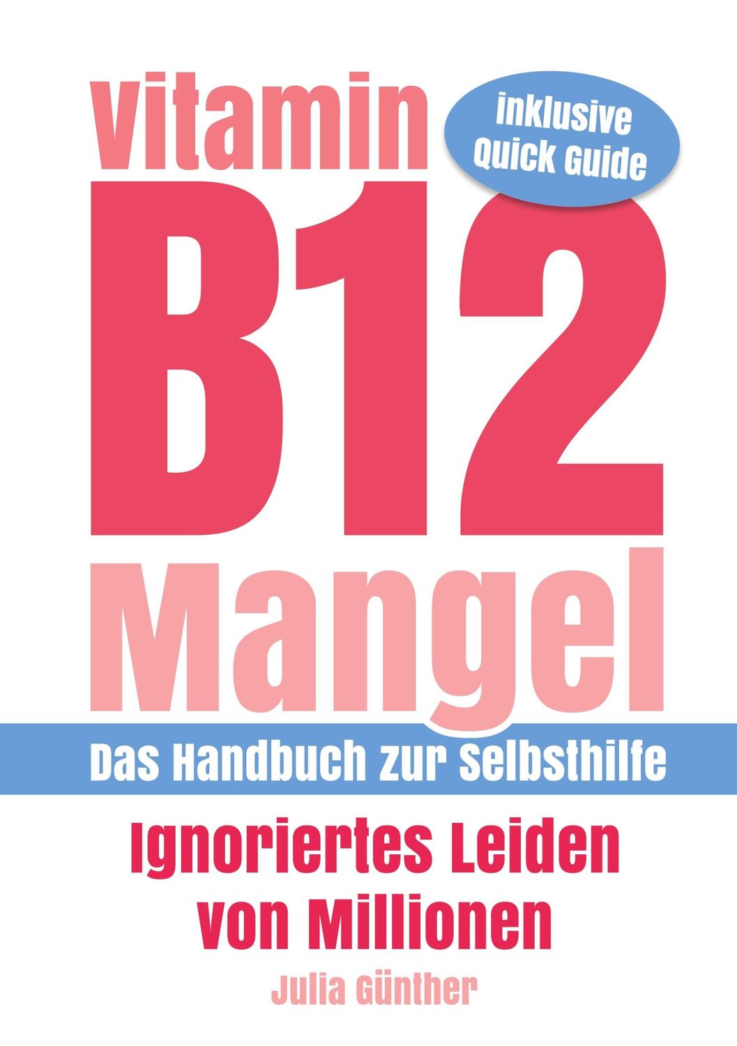 Cover: 9783756840069 | Vitamin B12-Mangel - Ignoriertes Leiden von Millionen | Julia Günther