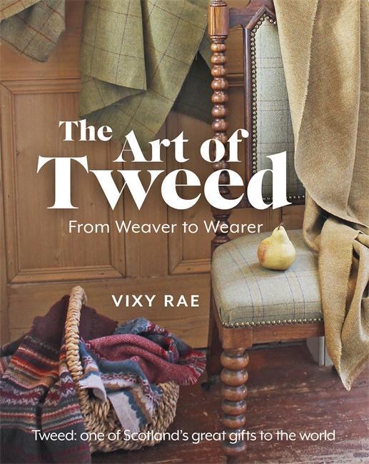 Cover: 9781785303210 | The Art of Tweed | From Weaver to Wearer | Vixy Rae | Buch | Englisch