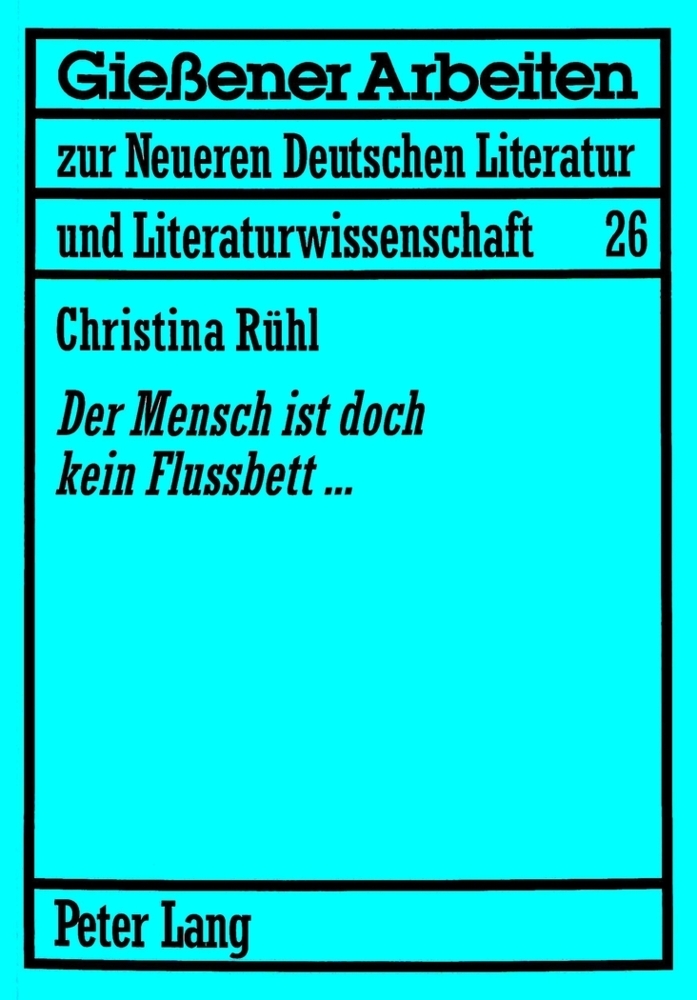 Cover: 9783631542859 | "Der Mensch ist doch kein Flussbett..." | Christina Rühl | Taschenbuch