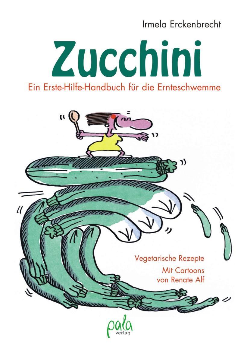 Cover: 9783895663468 | Zucchini - Ein Erste-Hilfe-Handbuch für die Ernteschwemme | Buch