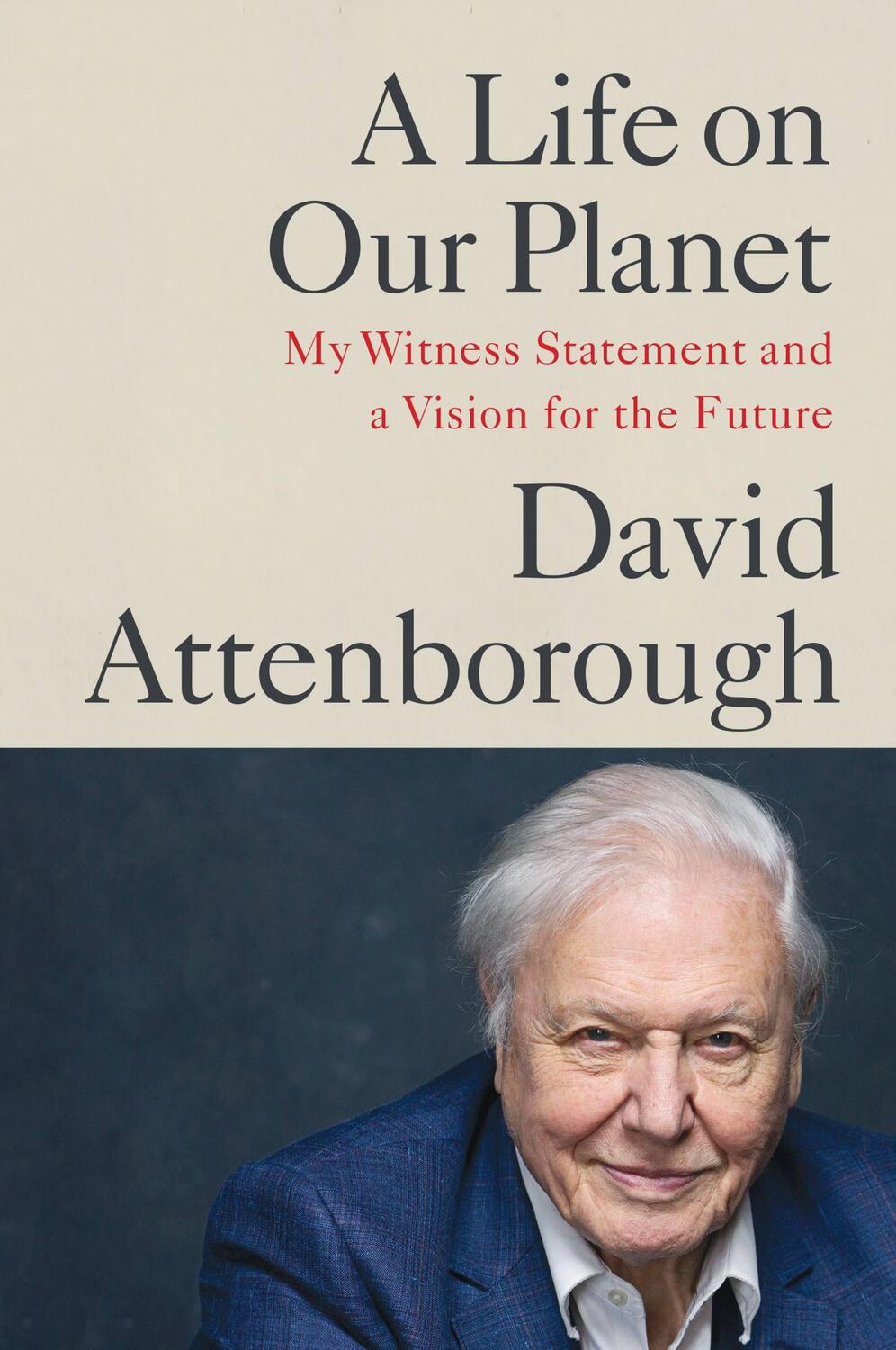 Cover: 9781538719985 | A Life on Our Planet : My Witness Statement and a Vision for the...
