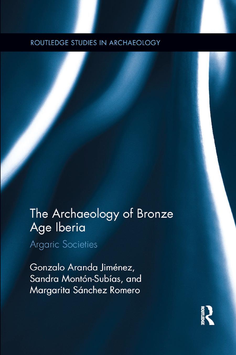 Cover: 9780367871062 | The Archaeology of Bronze Age Iberia | Argaric Societies | Taschenbuch
