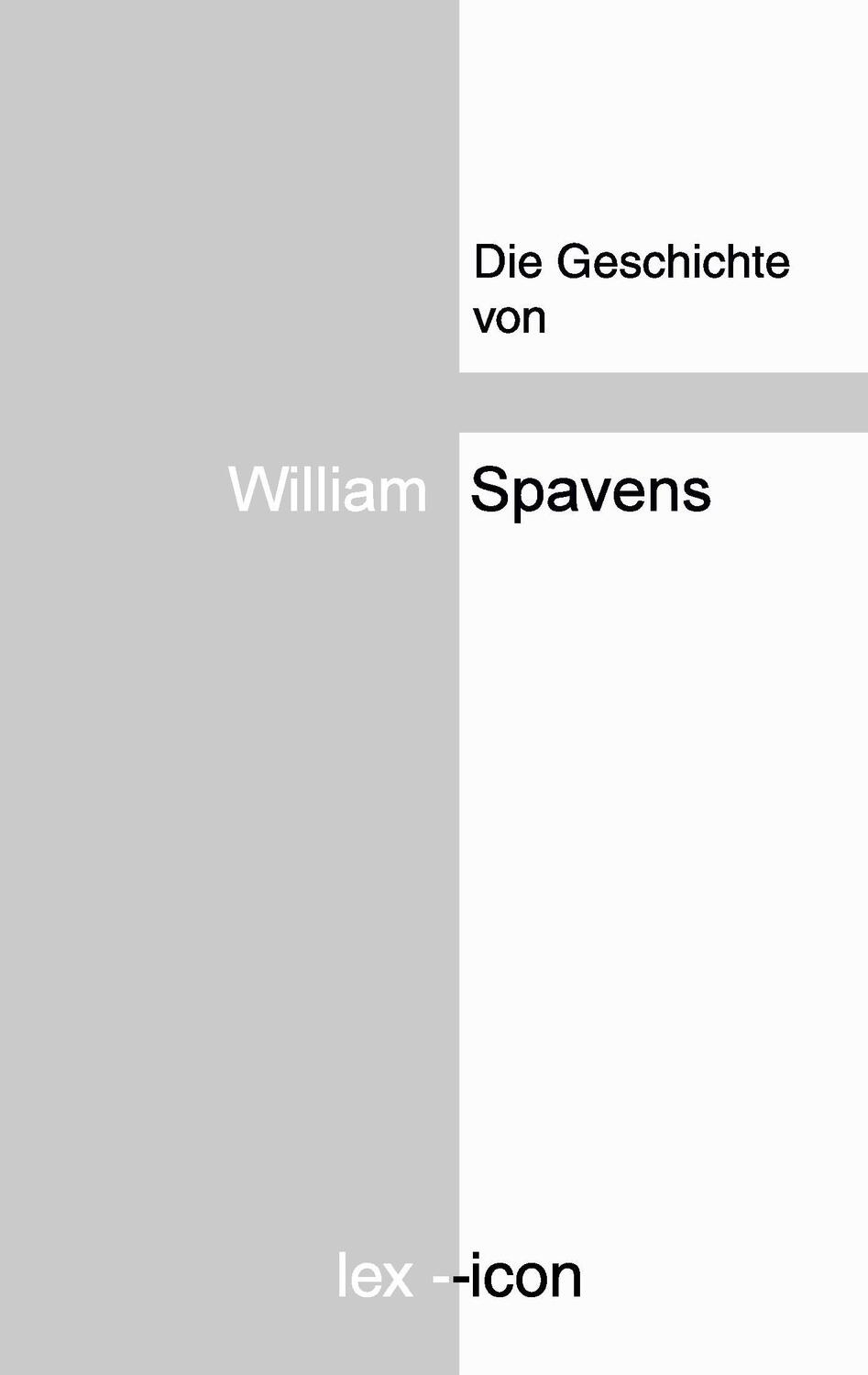 Cover: 9783744887052 | Die Geschichte von William Spavens | William Spavens | Taschenbuch