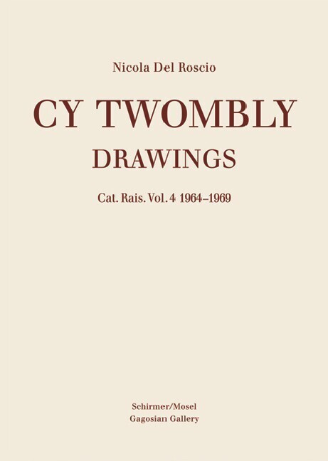 Cover: 9783829604888 | Cy Twombly - Drawings. Vol.4 | Catalogue Raisonné Volume 4: 1964-1969