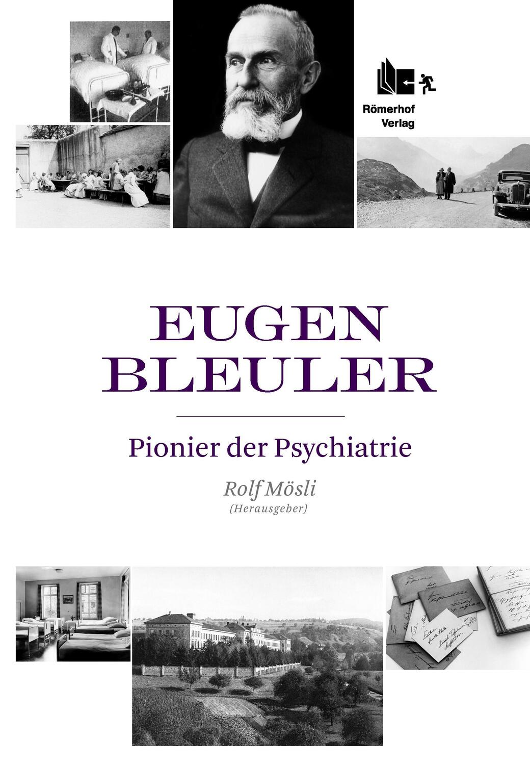 Cover: 9783905894127 | Eugen Bleuler | Pionier der Psychiatrie | 208 S., Mehr als 200 Fotos