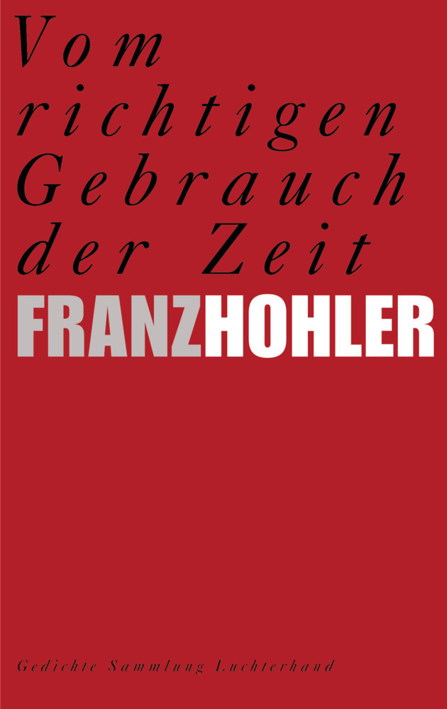 Cover: 9783630620831 | Vom richtigen Gebrauch der Zeit | Gedichte. Originalausgabe | Hohler