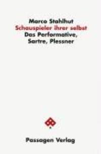 Cover: 9783851656695 | Schauspieler ihrer selbst | Das Performative, Sartre, Plessner | Buch