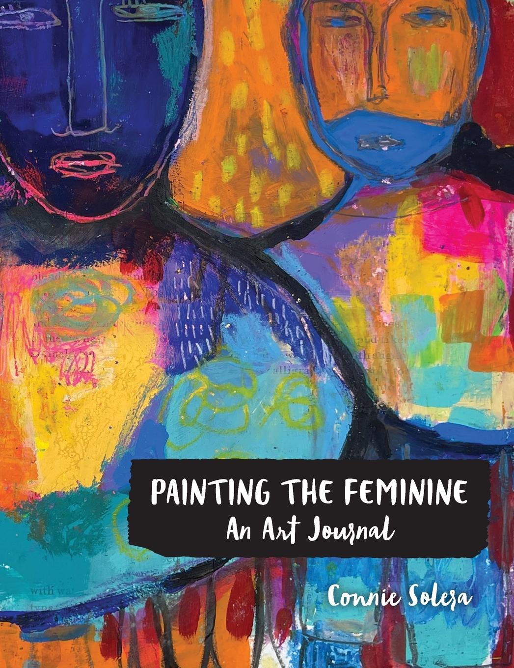 Cover: 9798986551807 | Painting the Feminine | An Art Journal | Connie Solera | Buch | 2022