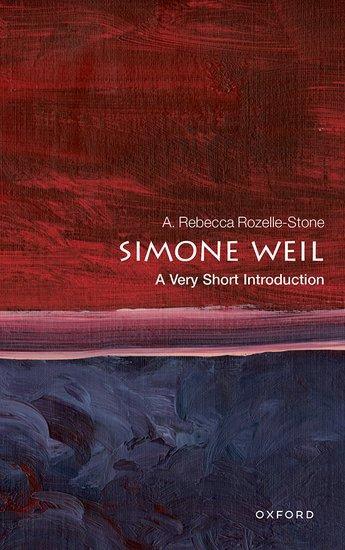 Cover: 9780192846969 | Simone Weil: A Very Short Introduction | A. Rebecca Rozelle-Stone