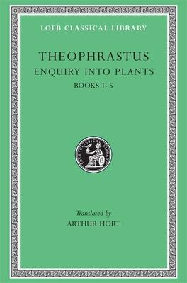 Cover: 9780674990777 | Enquiry into Plants, Volume I: Books 1-5 | Theophrastus | Buch
