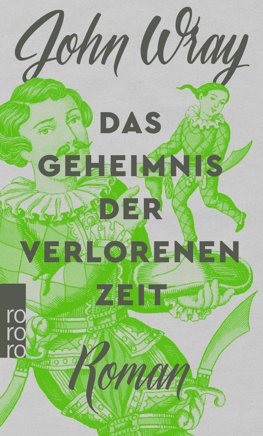 Cover: 9783499270536 | Das Geheimnis der verlorenen Zeit | John Wray | Taschenbuch | Deutsch