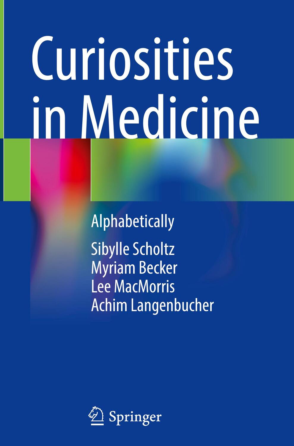 Cover: 9783031140013 | Curiosities in Medicine | Alphabetically | Sibylle Scholtz (u. a.)