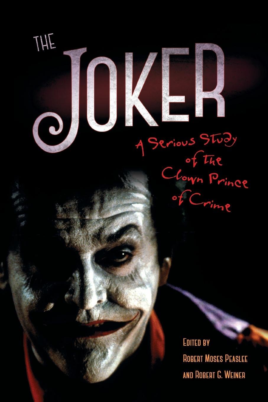 Cover: 9781496807816 | Joker | A Serious Study of the Clown Prince of Crime | Robert G Weiner