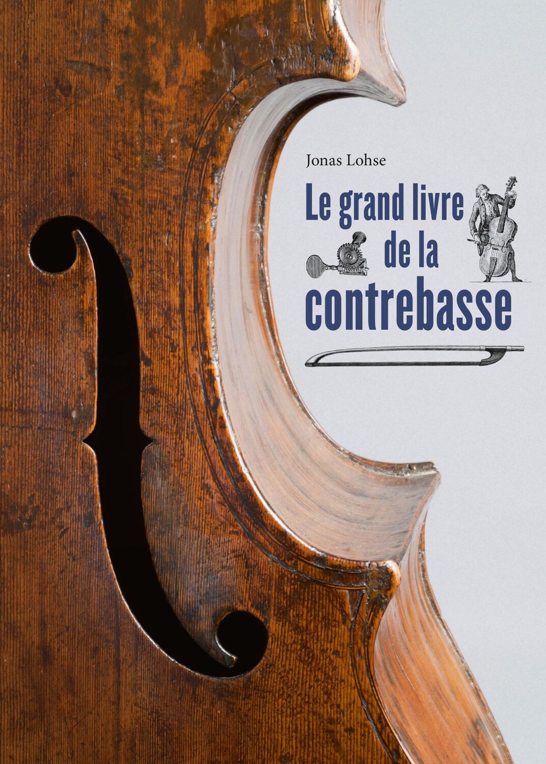 Cover: 9783982260228 | Le grand livre de la contrebasse | 400 ans de sons graves | Lohse