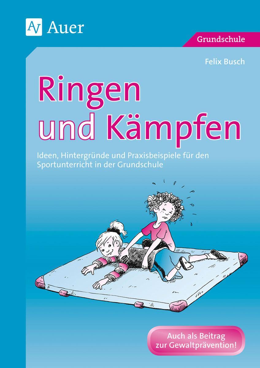 Cover: 9783403037279 | Ringen und Kämpfen | Felix Busch | Taschenbuch | Deutsch | 2017