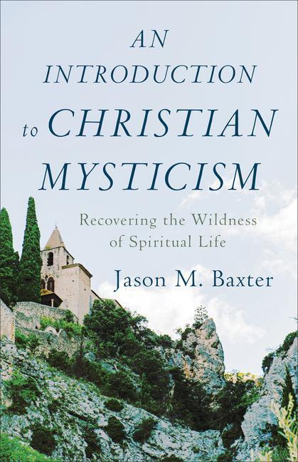 Cover: 9781540961228 | An Introduction to Christian Mysticism - Recovering the Wildness of...