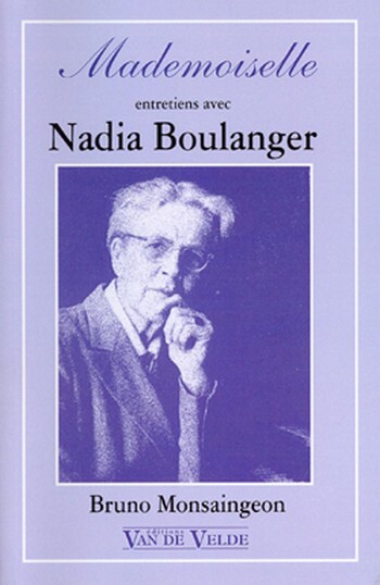 Cover: 9782858680689 | Mademoiselle - entretiens avec Nadia Boulanger | Bruno Monsaingeon