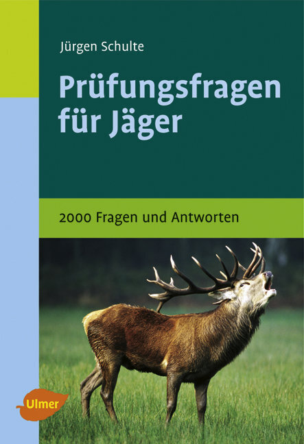 Cover: 9783800145928 | Prüfungsfragen für den Jäger | 2000 Fragen und Antworten | Schulte