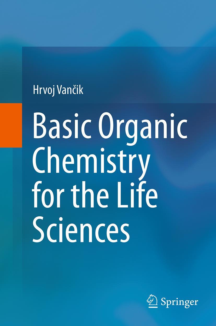 Cover: 9783319361567 | Basic Organic Chemistry for the Life Sciences | Hrvoj Van¿ik | Buch