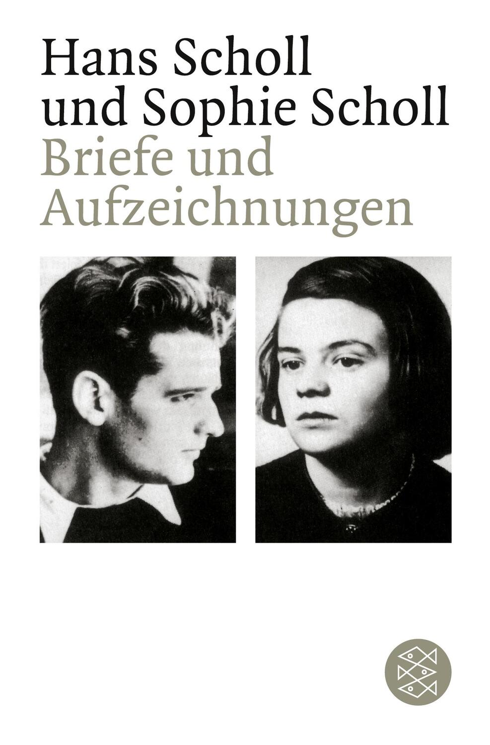 Cover: 9783596256815 | Briefe und Aufzeichnungen | Hans Scholl (u. a.) | Taschenbuch | 368 S.