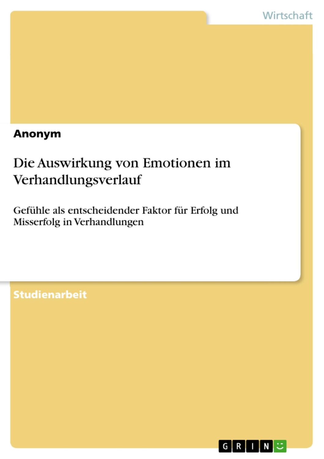 Cover: 9783668424654 | Die Auswirkung von Emotionen im Verhandlungsverlauf | Anonym | Buch