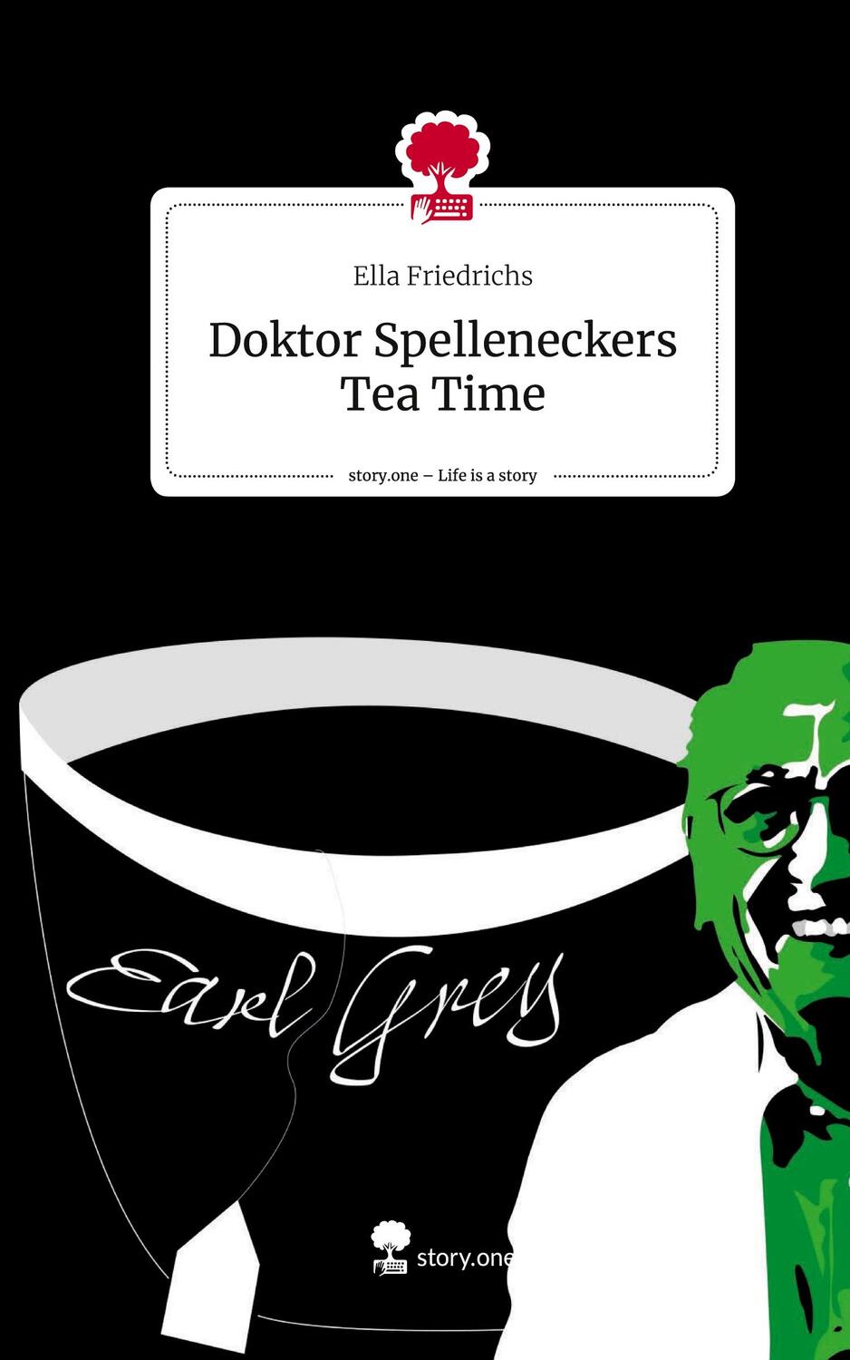 Cover: 9783711512024 | Doktor Spelleneckers Tea Time. Life is a Story - story.one | Buch