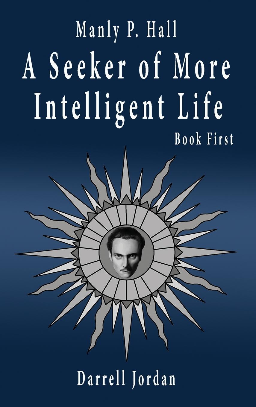 Cover: 9798885560436 | Manly P. Hall A Seeker of More Intelligent Life - Book First | Hall