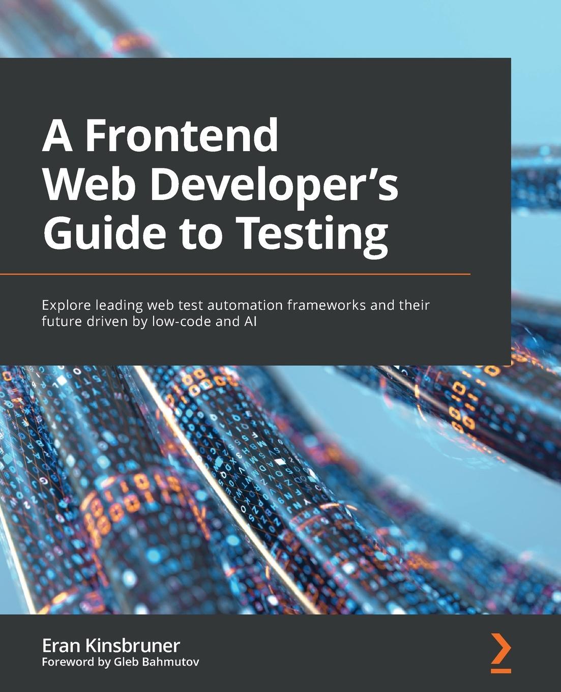 Cover: 9781803238319 | A Frontend Web Developer's Guide to Testing | Eran Kinsbruner | Buch