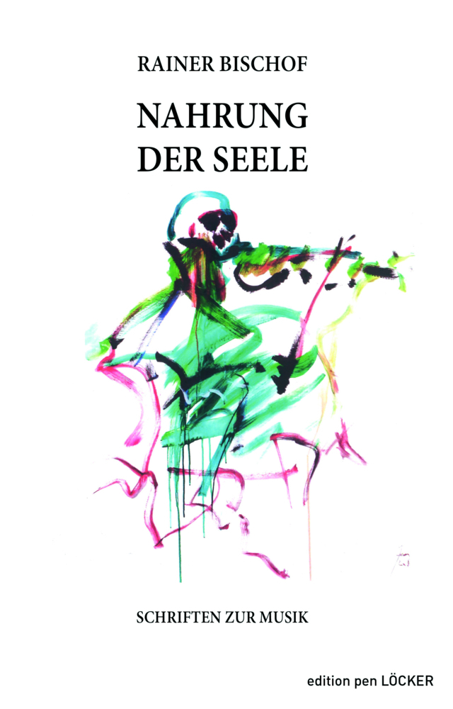 Cover: 9783990981276 | Nahrung der Seele | Schriften zur Musik | Rainer Bischof | Buch | 2022