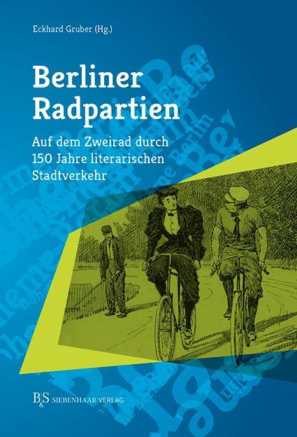 Cover: 9783949111075 | Berliner Radpartien | Eckhard Gruber | Taschenbuch | Deutsch | 2022