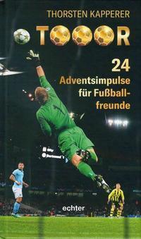 Cover: 9783429053208 | Tooor | 24 Adventsimpulse für Fußballfreunde | Thorsten Kapperer