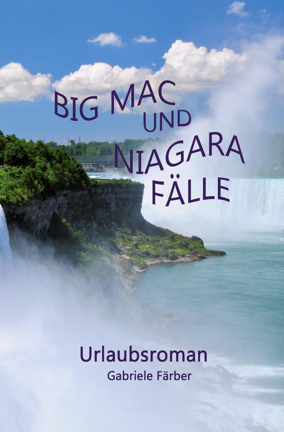 Cover: 9783754666289 | Big Mac und Niagara Fälle | Gabriele Färber | Taschenbuch | Paperback