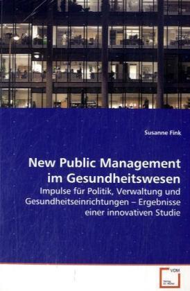 Cover: 9783639115628 | New Public Management im Gesundheitswesen | Susanne Fink | Taschenbuch